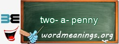 WordMeaning blackboard for two-a-penny